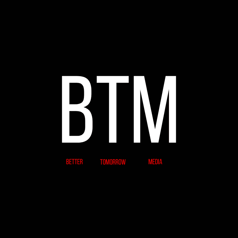 BTM - Better Tomorrow Media